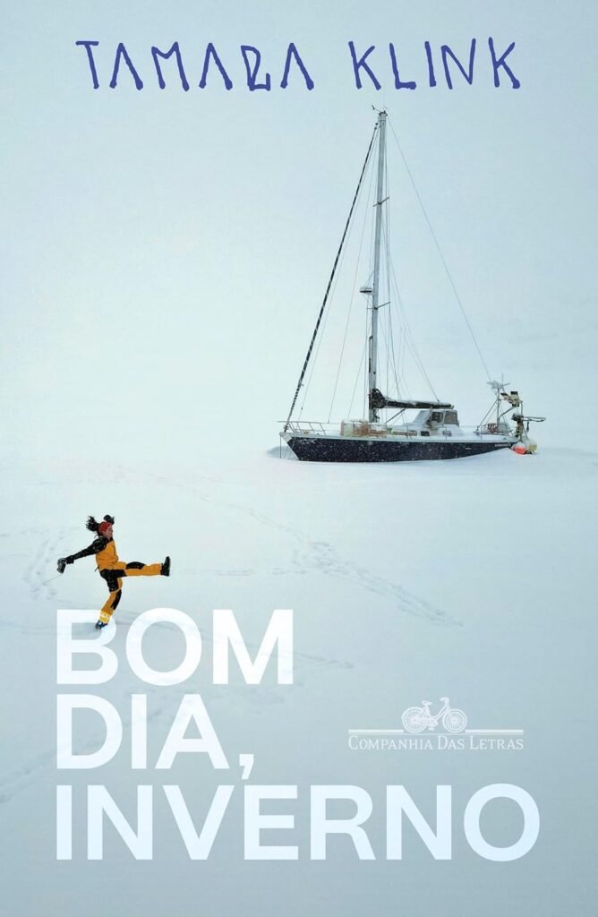 Livros sobre viagem: Bom Dia, Inverno, de Tamara Klink