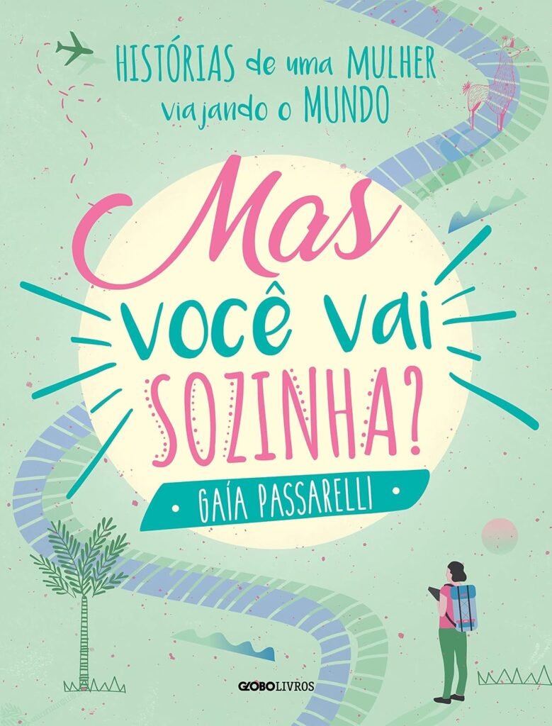 Mas Você Vai Sozinha?, de Gaía Passarelli