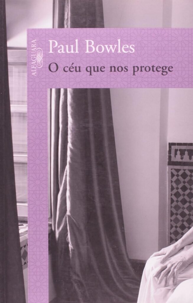 O Céu Que Nos Protege, de Paul Bowles